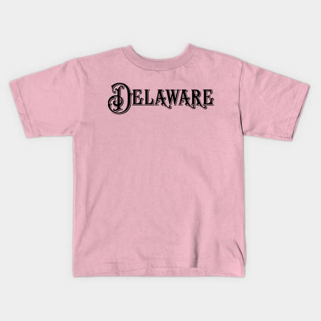 Delaware State Vintage Type Kids T-Shirt by letnothingstopyou